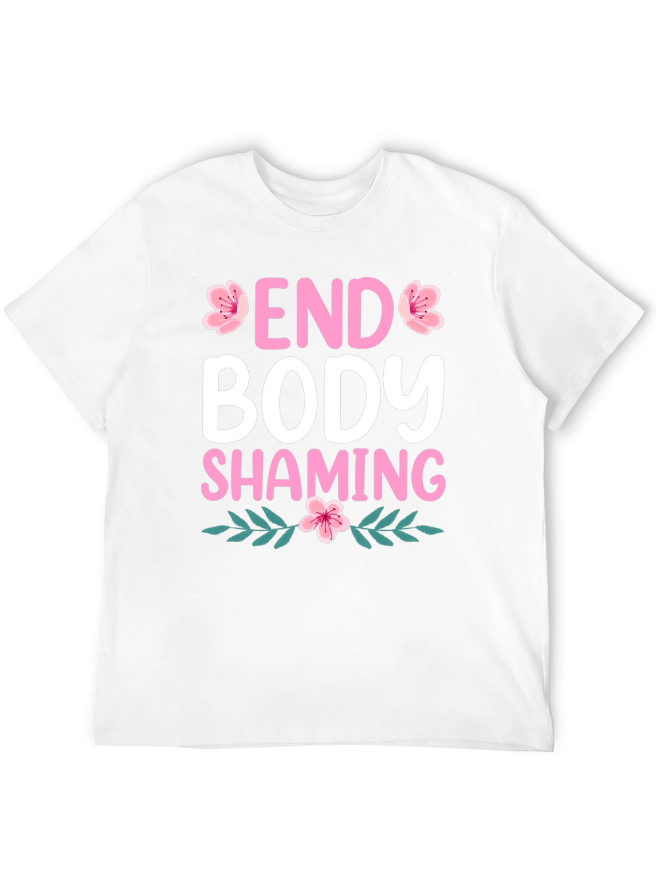 End Body Shaming T-Shirt - Floral Design