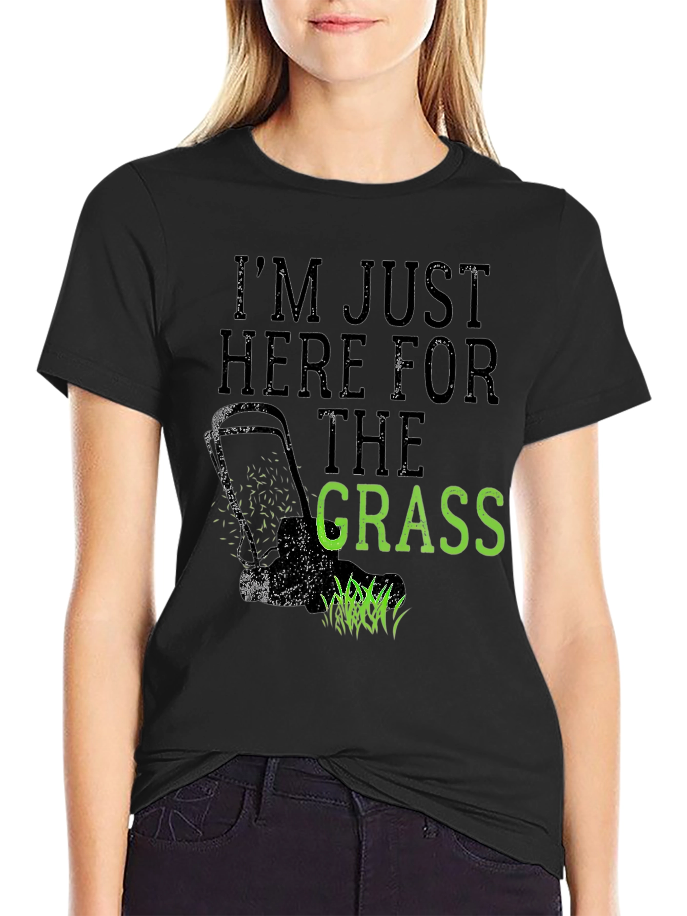 Im Just Here for the Grass T-Shirt