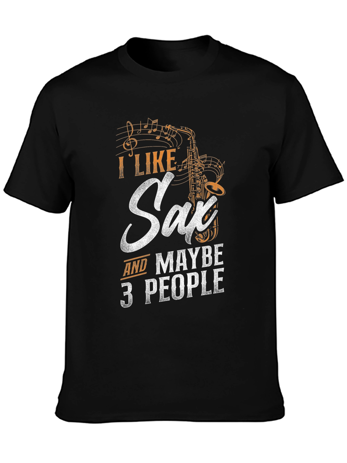 I Like Saxophone & Maybe 3 People - Funny Musician T-Shirt