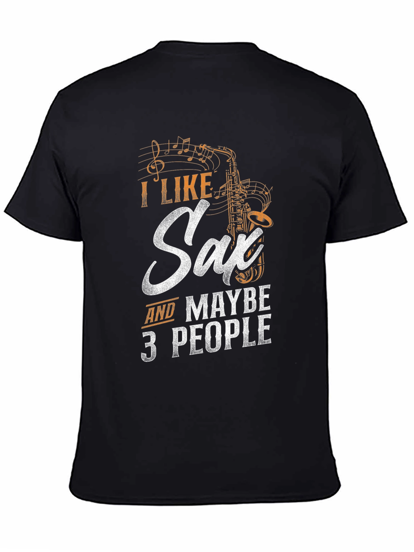 I Like Saxophone & Maybe 3 People - Funny Musician T-Shirt