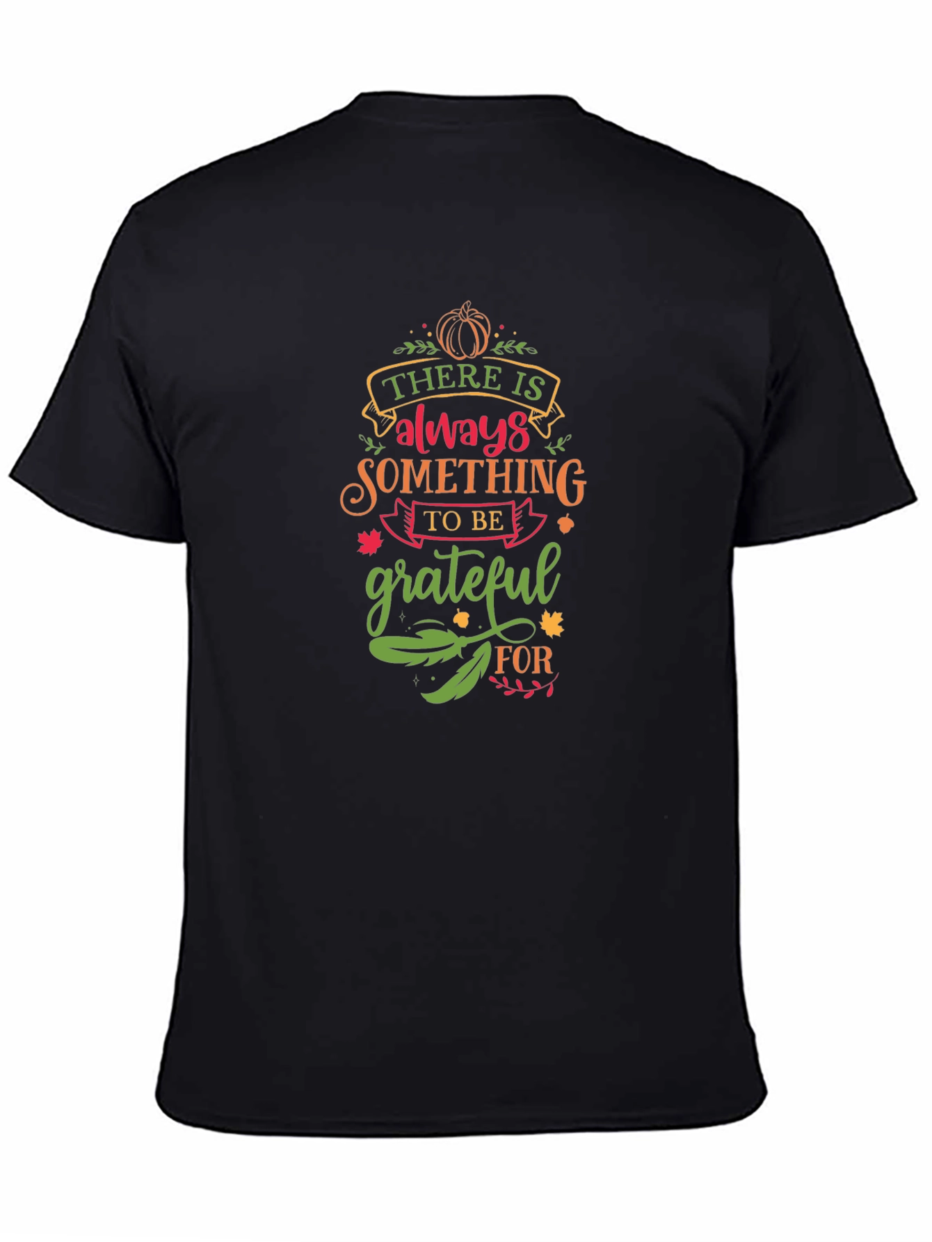 Grateful Thanksgiving T-Shirt - Always Something to be Thankful For