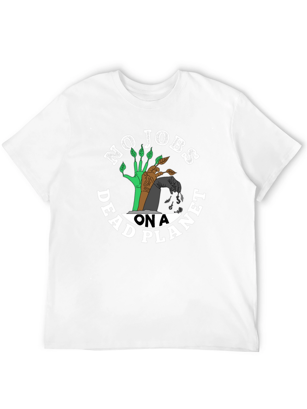No Jobs On A Dead Planet T-Shirt