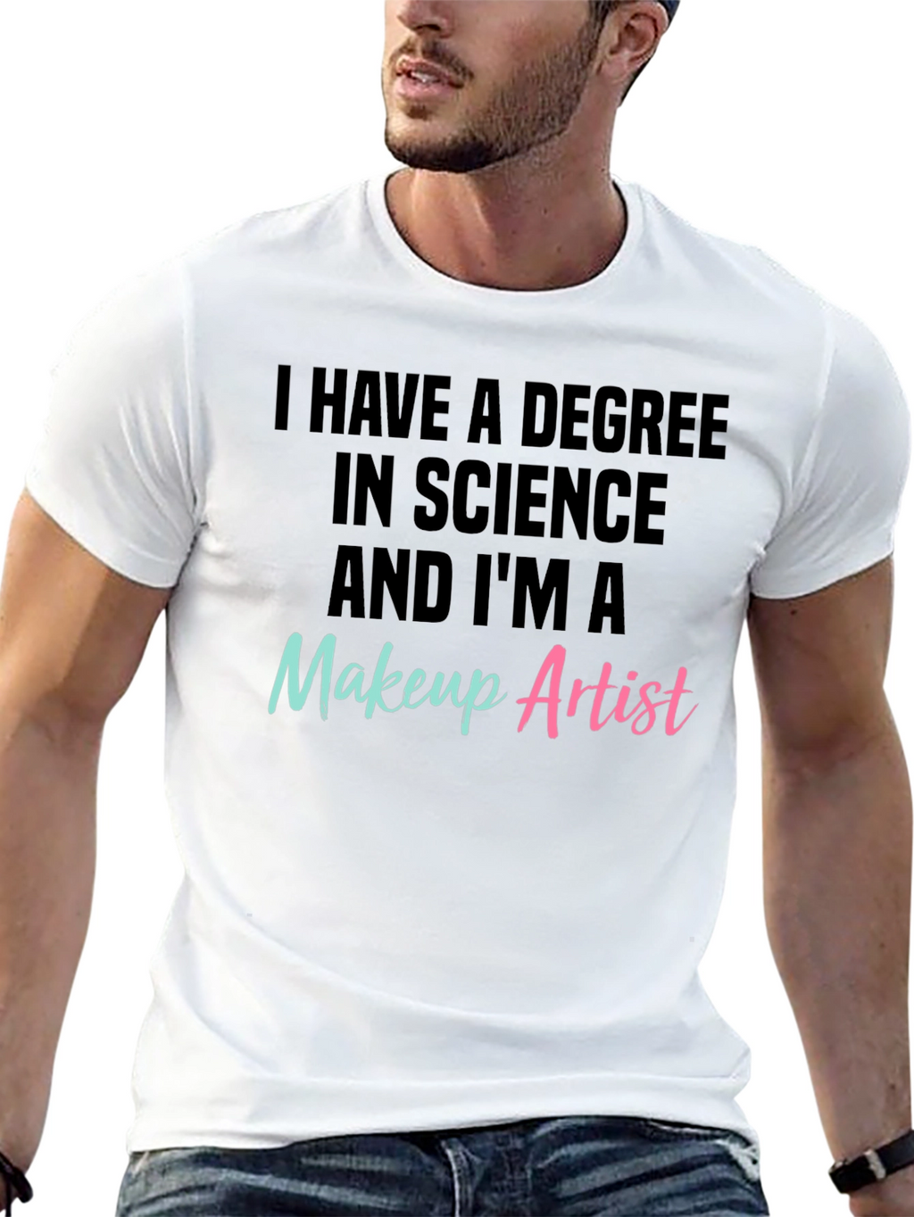 Science Degree Makeup Artist T-Shirt