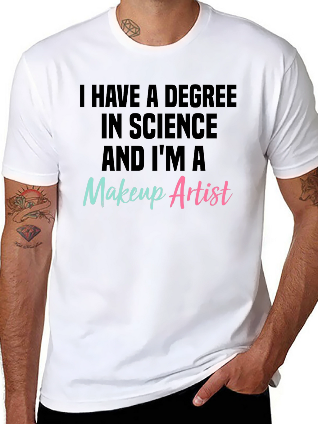 Science Degree Makeup Artist T-Shirt