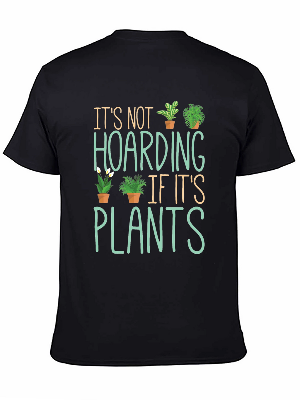 Its Not Hoarding Plants Funny T-Shirt