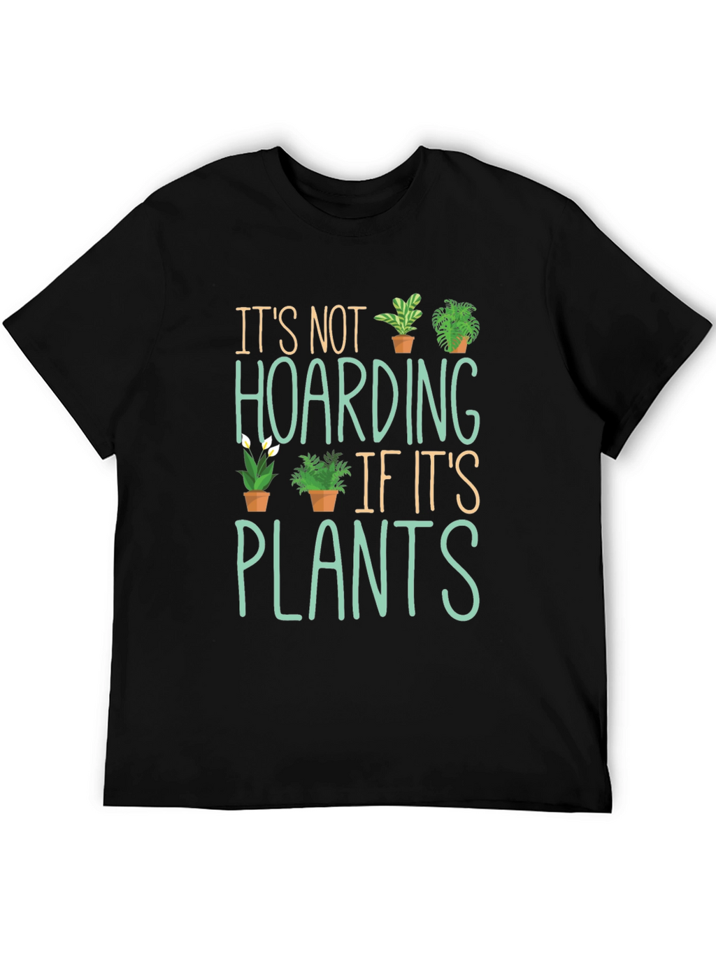 Its Not Hoarding Plants Funny T-Shirt