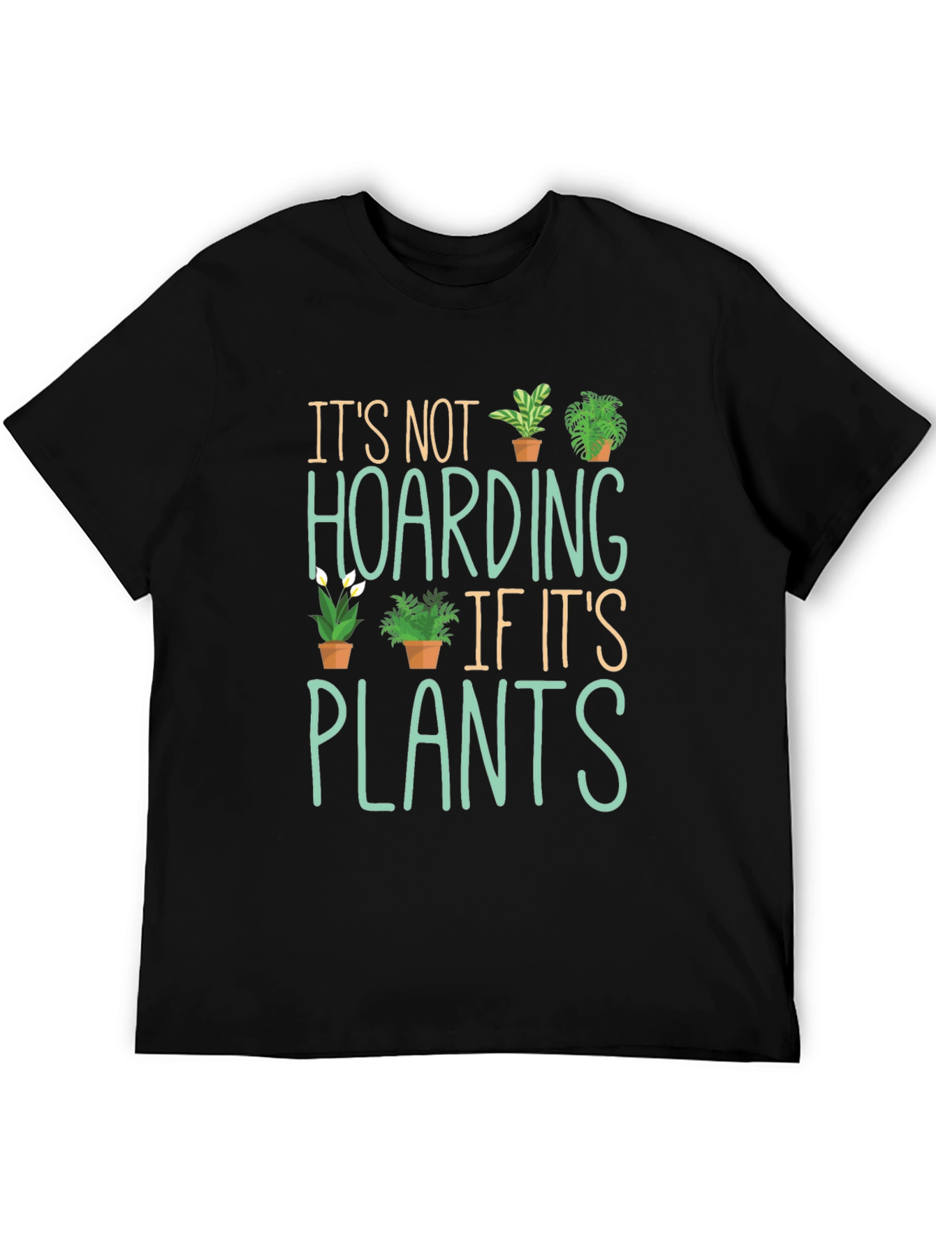 Its Not Hoarding Plants Funny T-Shirt
