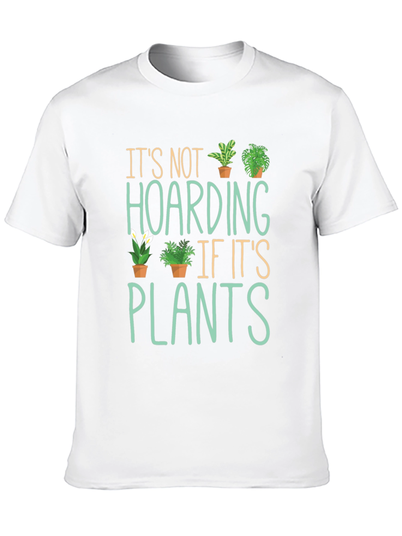 Its Not Hoarding Plants Funny T-Shirt