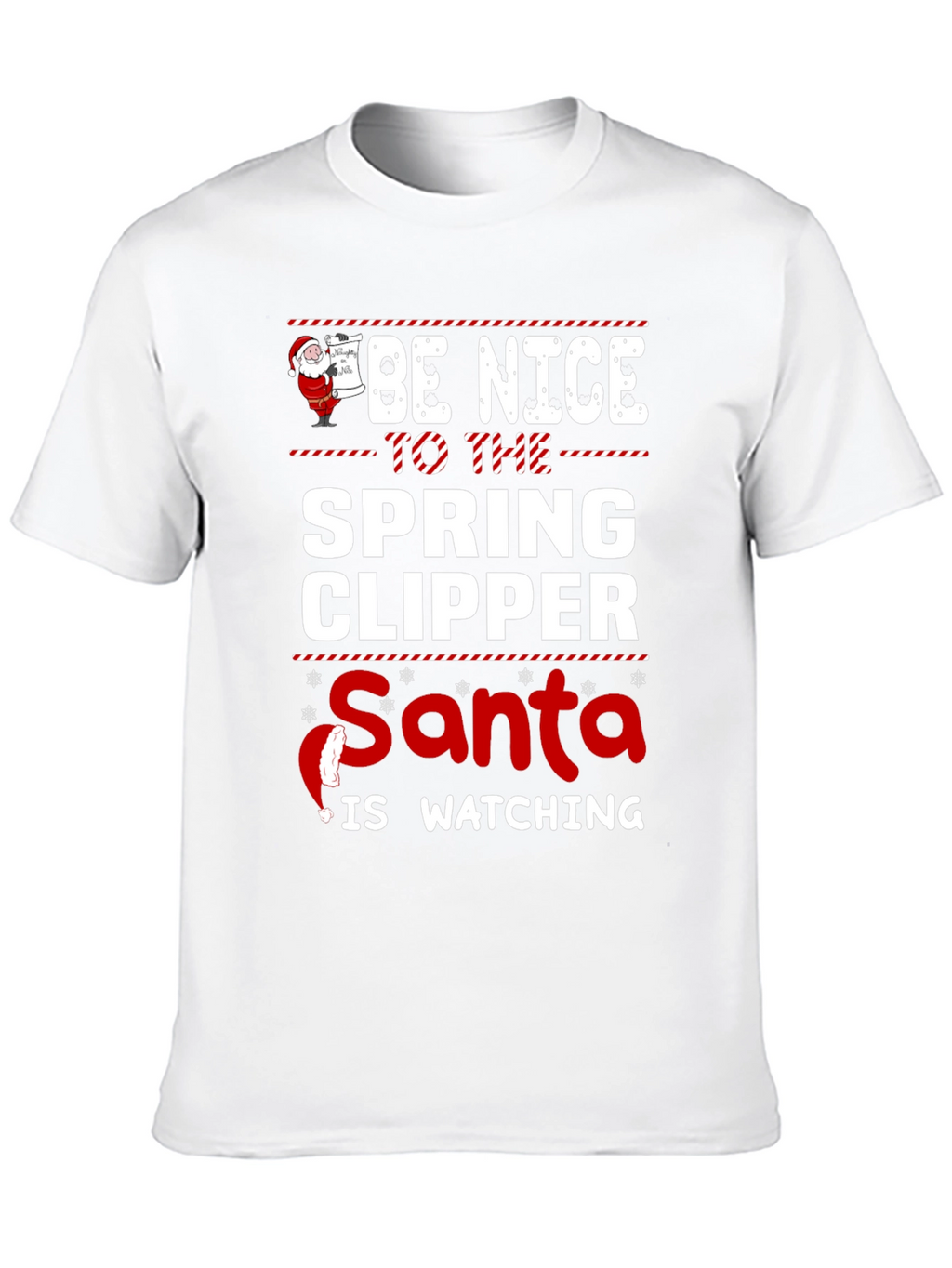 Be Nice to the Spring Clipper Santa T-Shirt