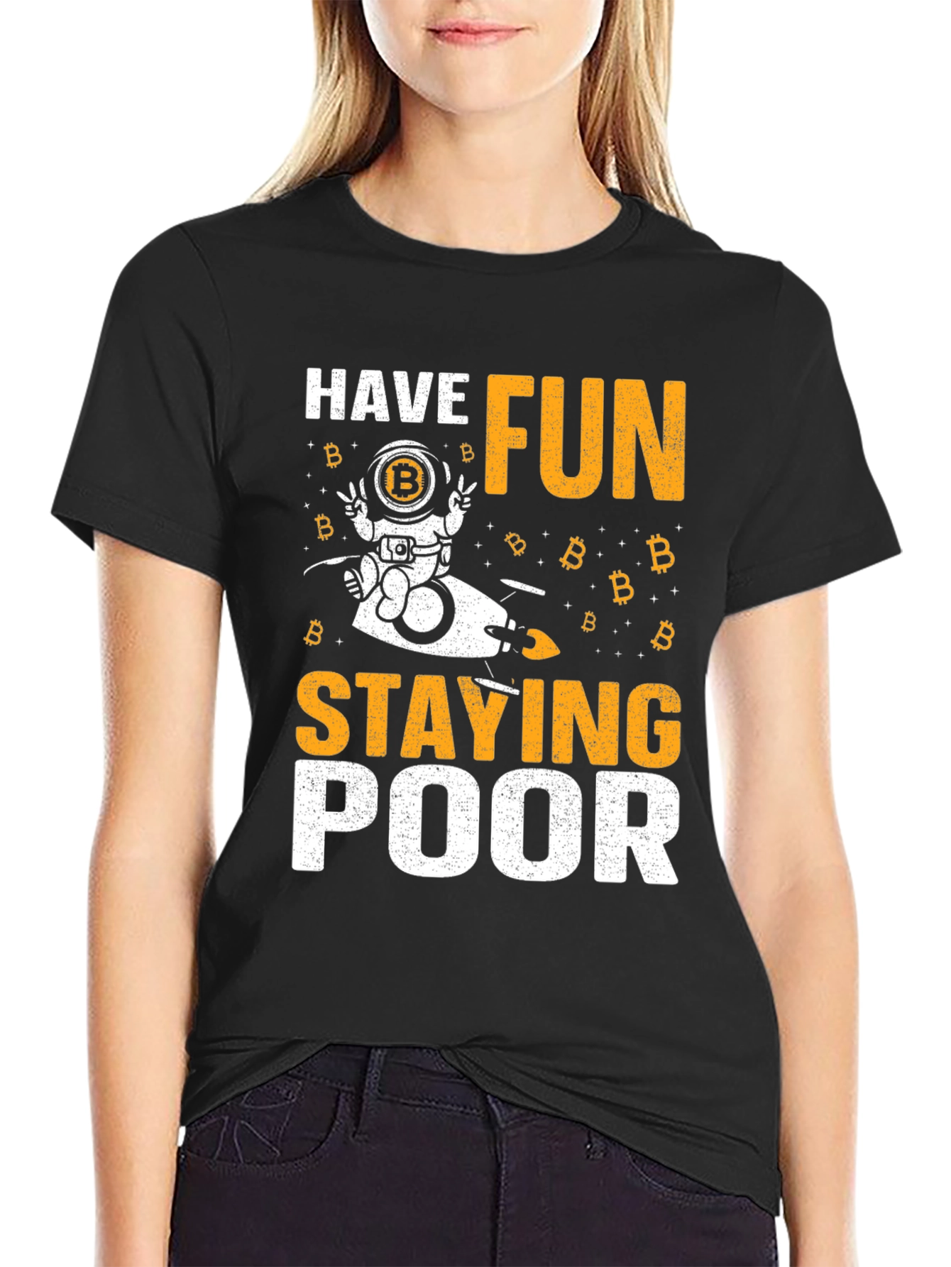 Bitcoin Astronaut T-Shirt - Have Fun Staying Poor Crypto Tee
