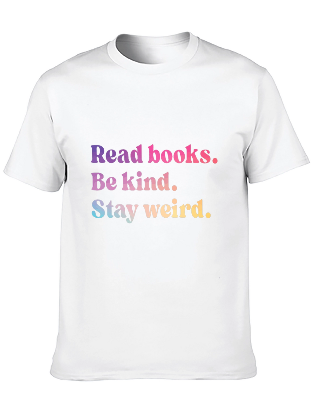 Read Books Be Kind Stay Weird Tee