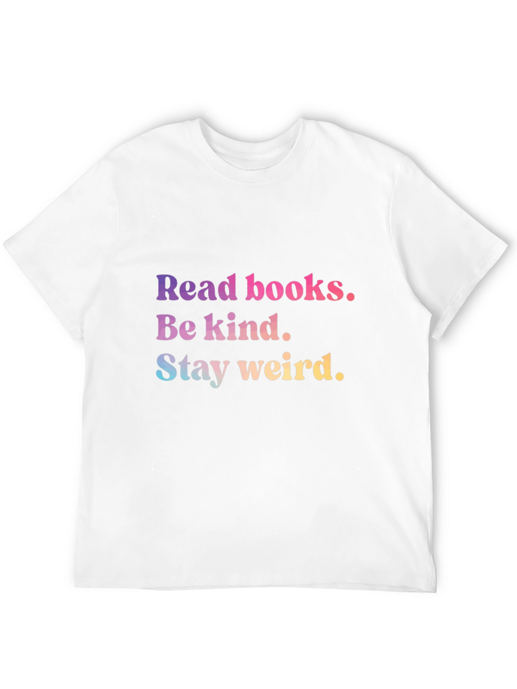Read Books Be Kind Stay Weird Tee