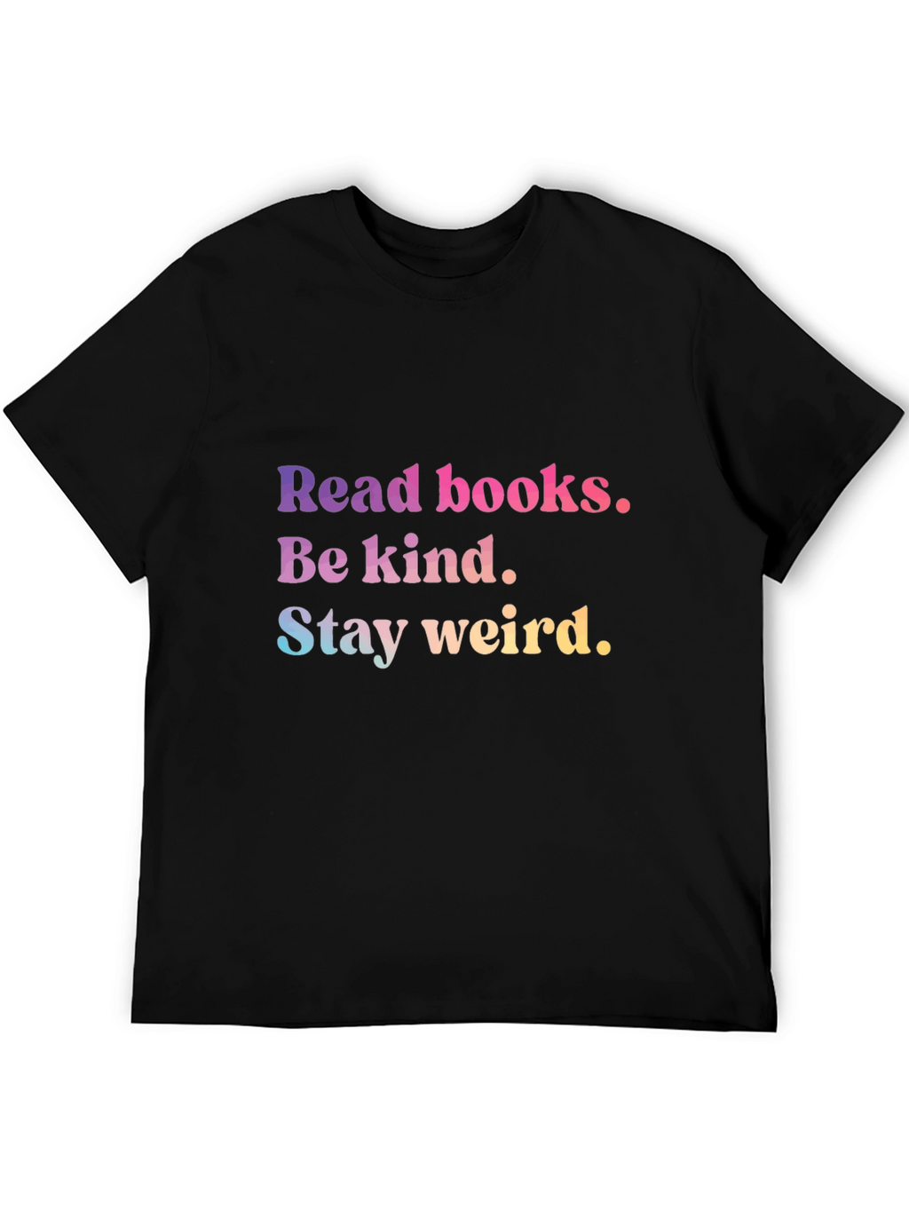 Read Books Be Kind Stay Weird Tee
