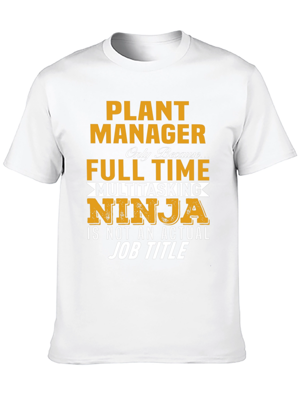 Plant Manager Multitasking Ninja T-Shirt