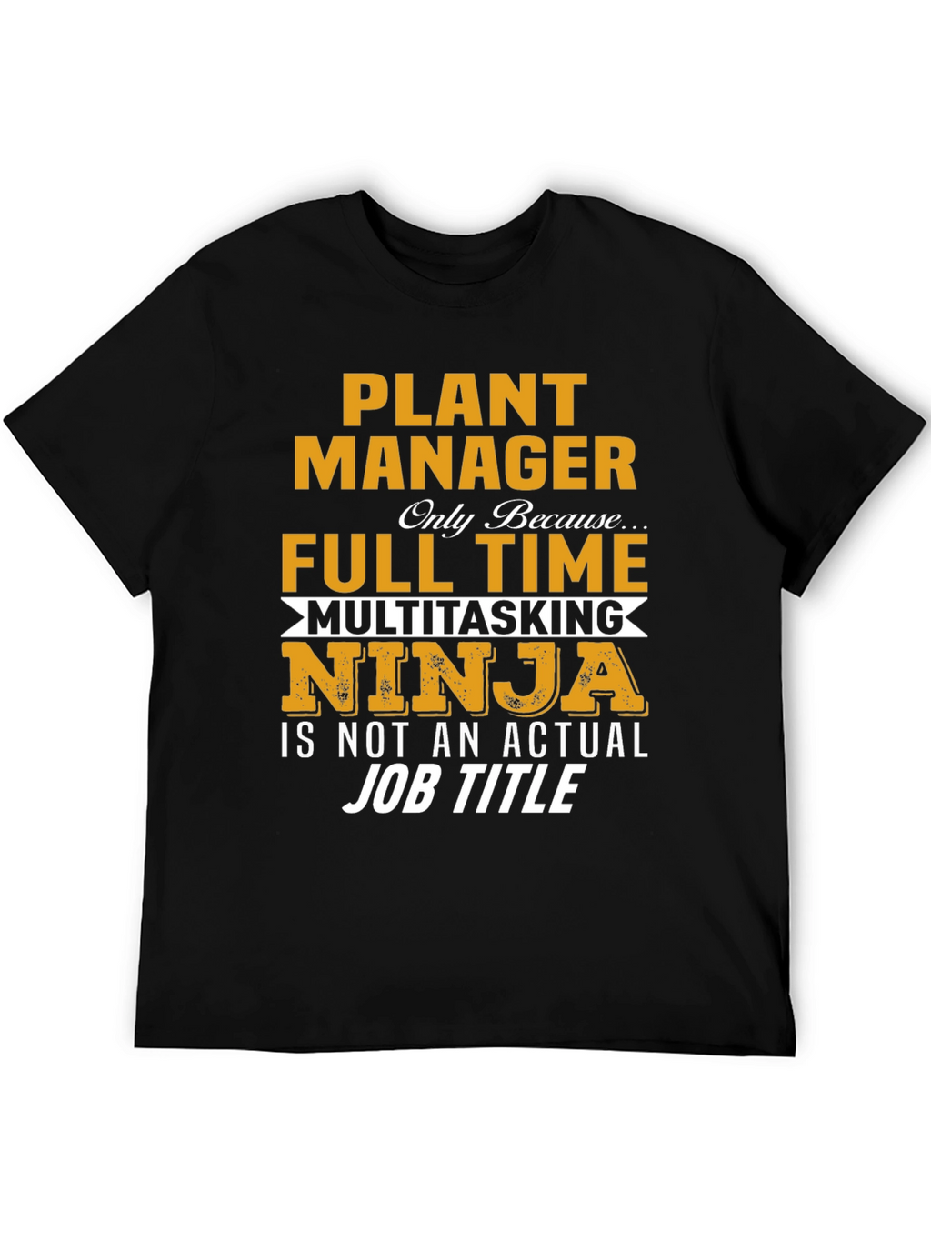 Plant Manager Multitasking Ninja T-Shirt