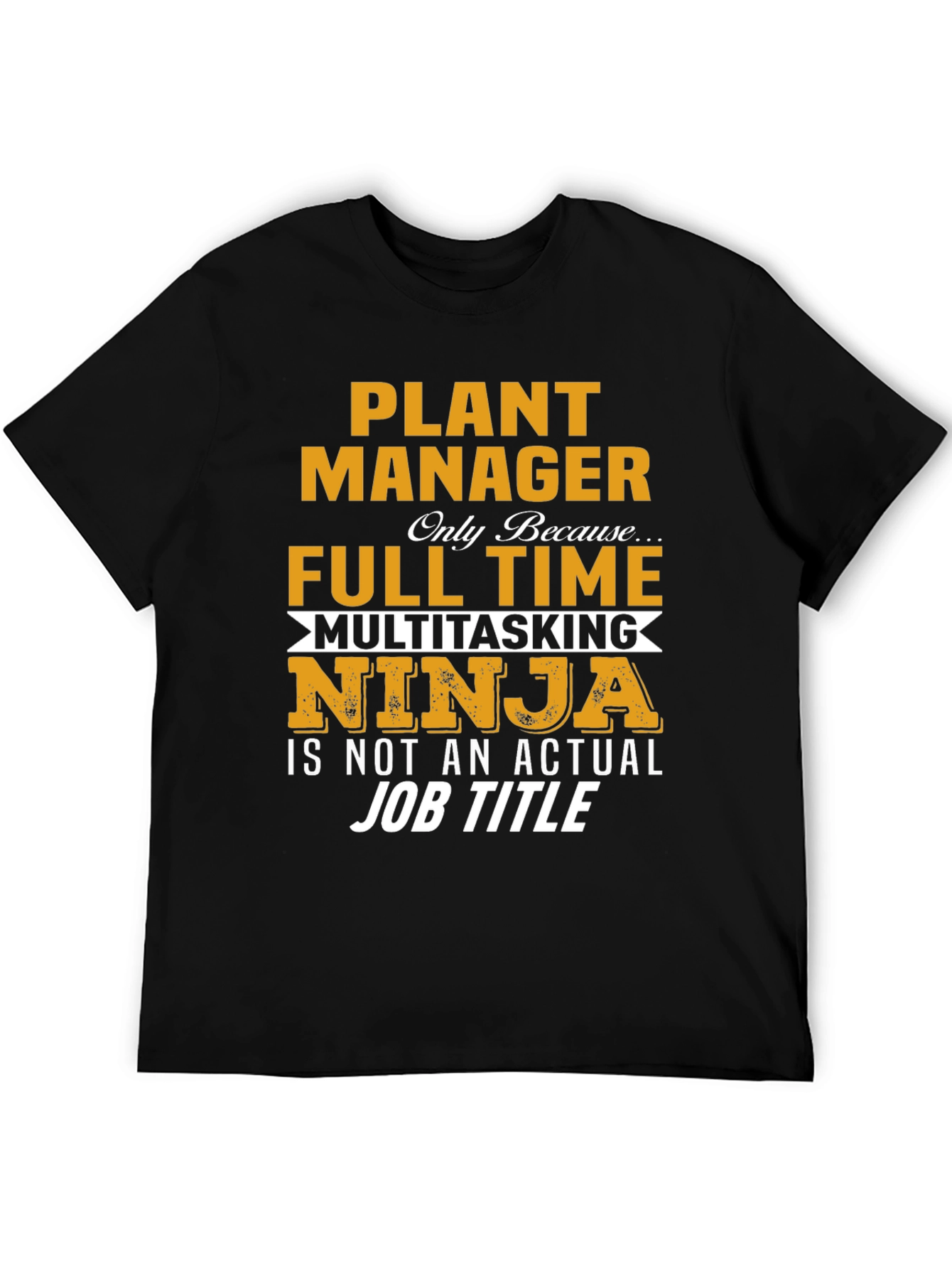 Plant Manager Multitasking Ninja T-Shirt
