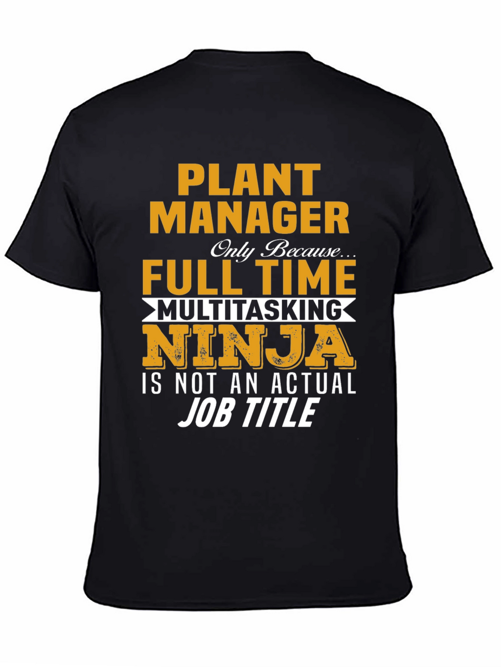 Plant Manager Multitasking Ninja T-Shirt