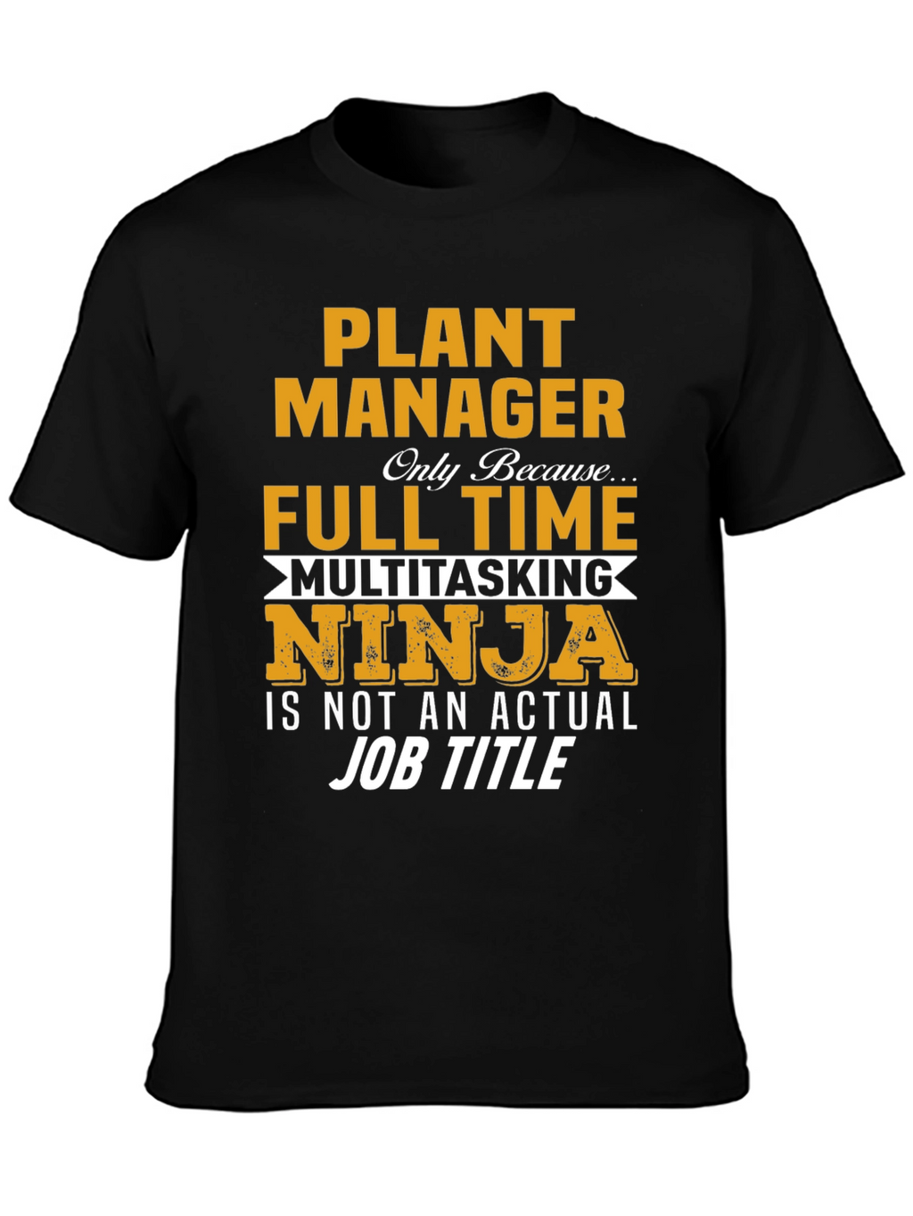 Plant Manager Multitasking Ninja T-Shirt