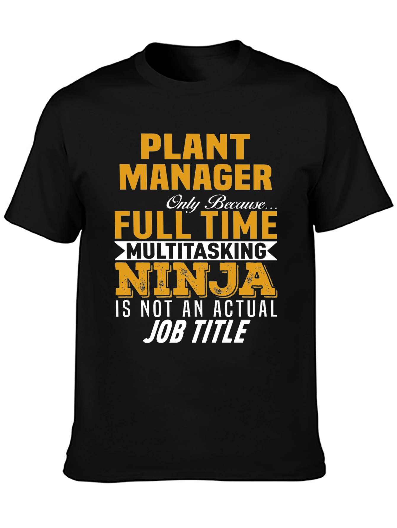 Plant Manager Multitasking Ninja T-Shirt