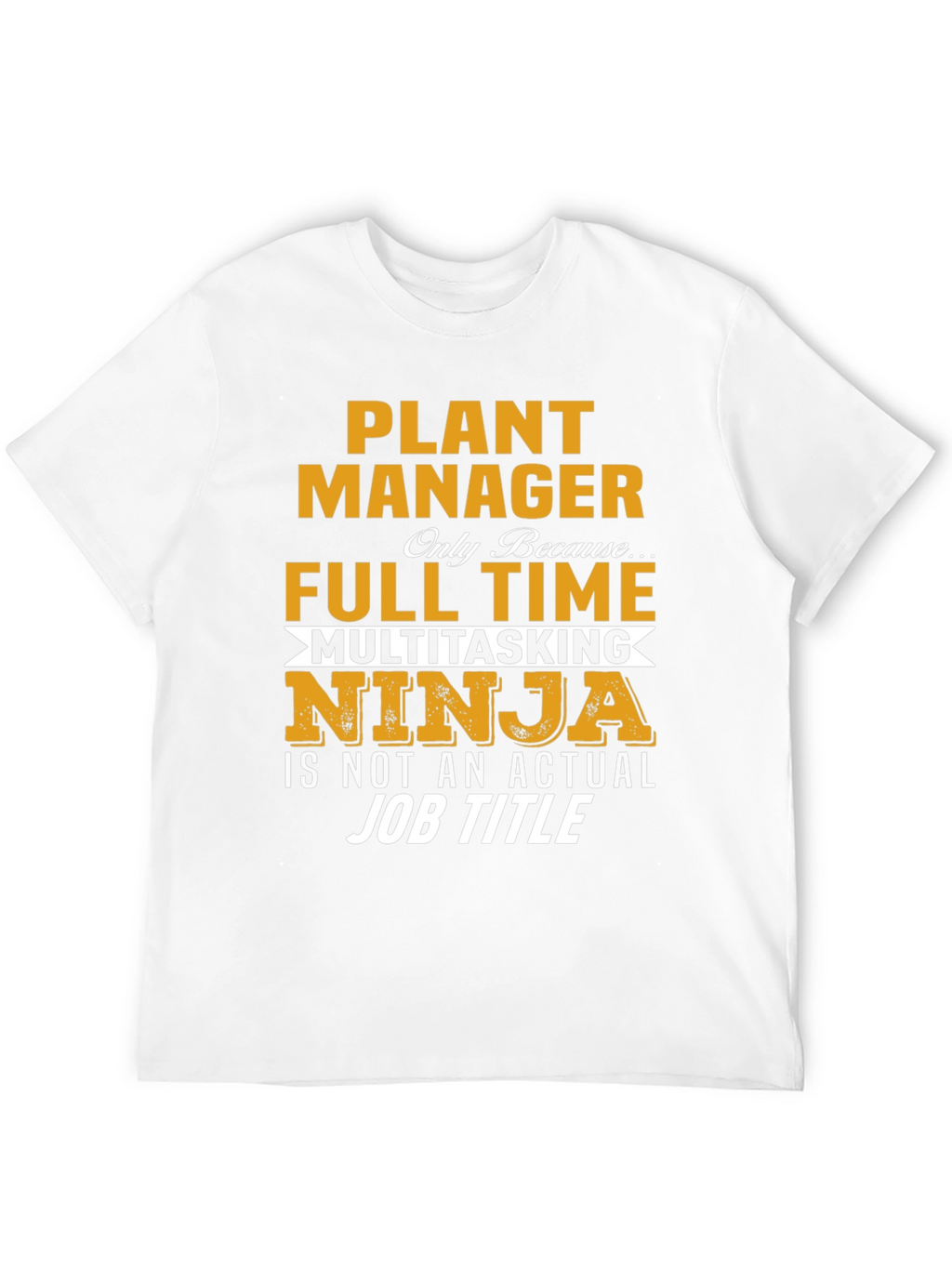 Plant Manager Multitasking Ninja T-Shirt
