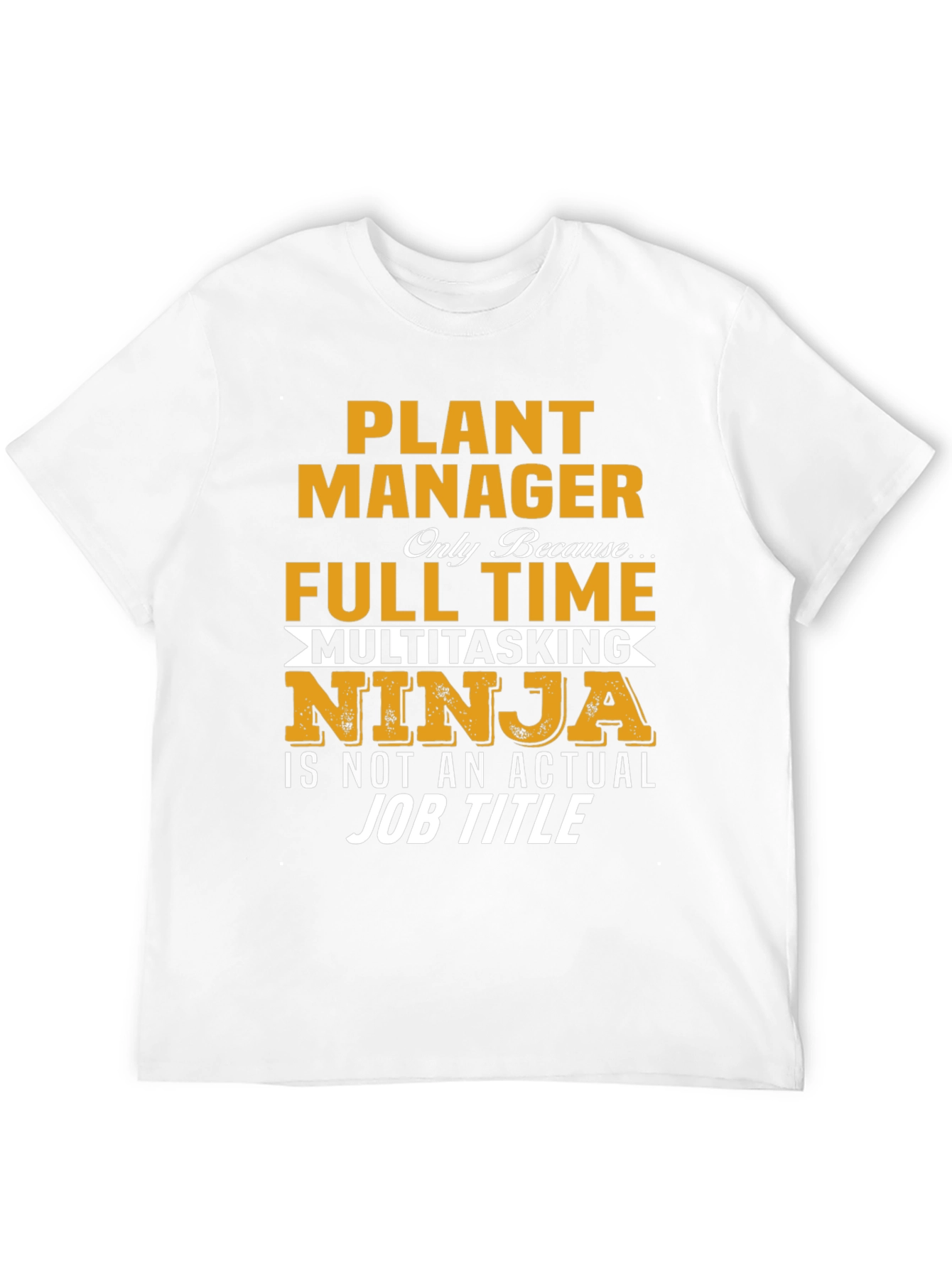 Plant Manager Multitasking Ninja T-Shirt