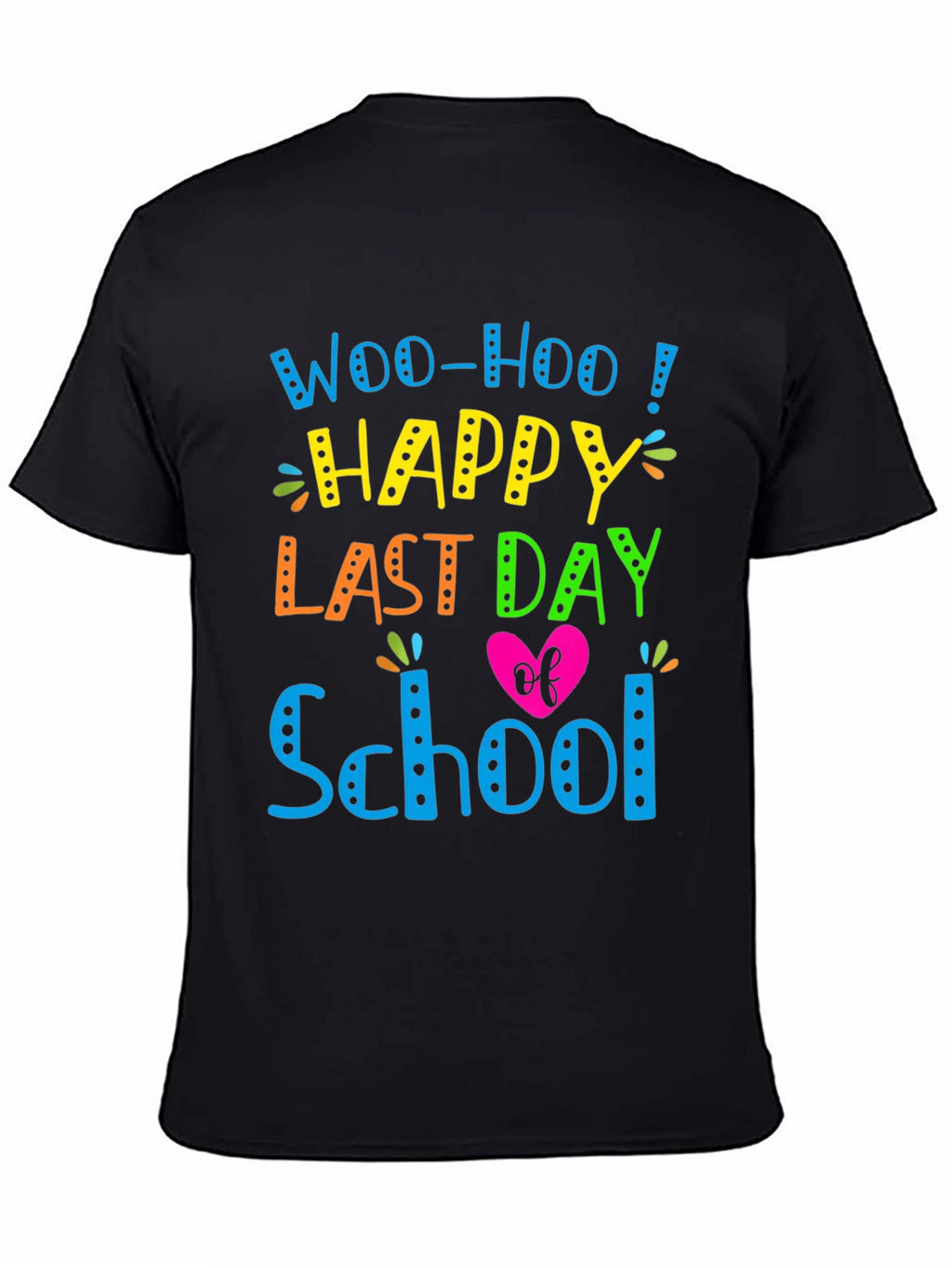 Woo-Hoo Happy Last Day of School T-Shirt
