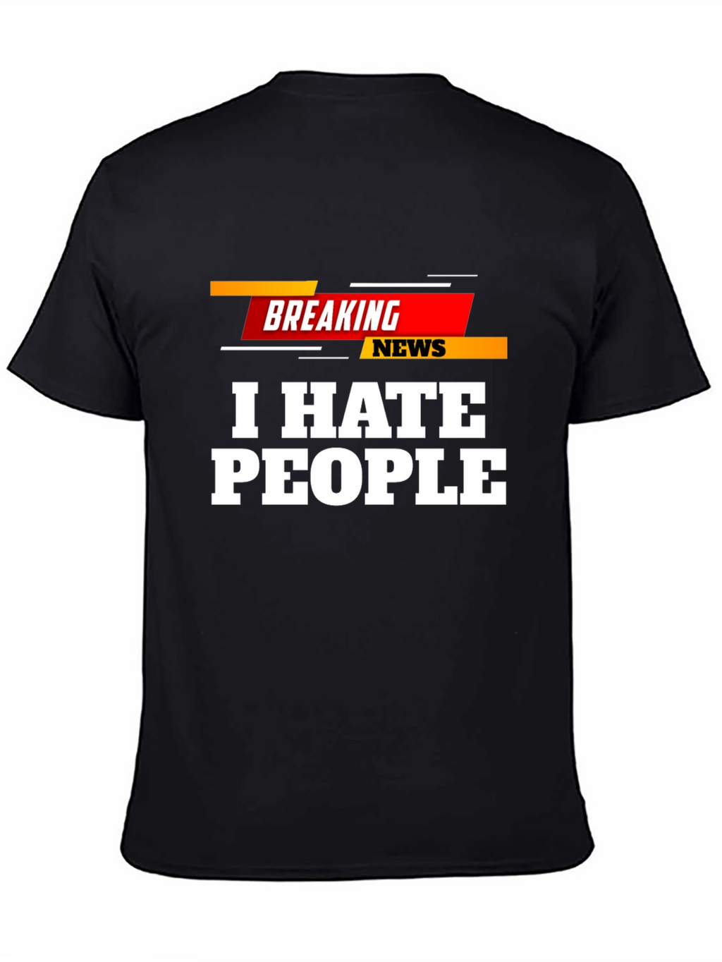 I Hate People Breaking News T-Shirt