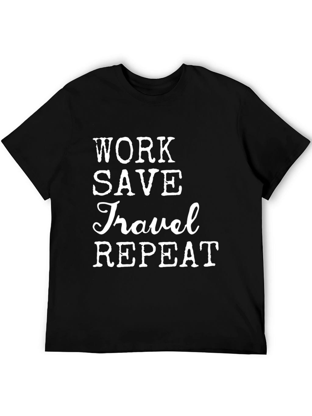 Work Save Travel Repeat Graphic Tee