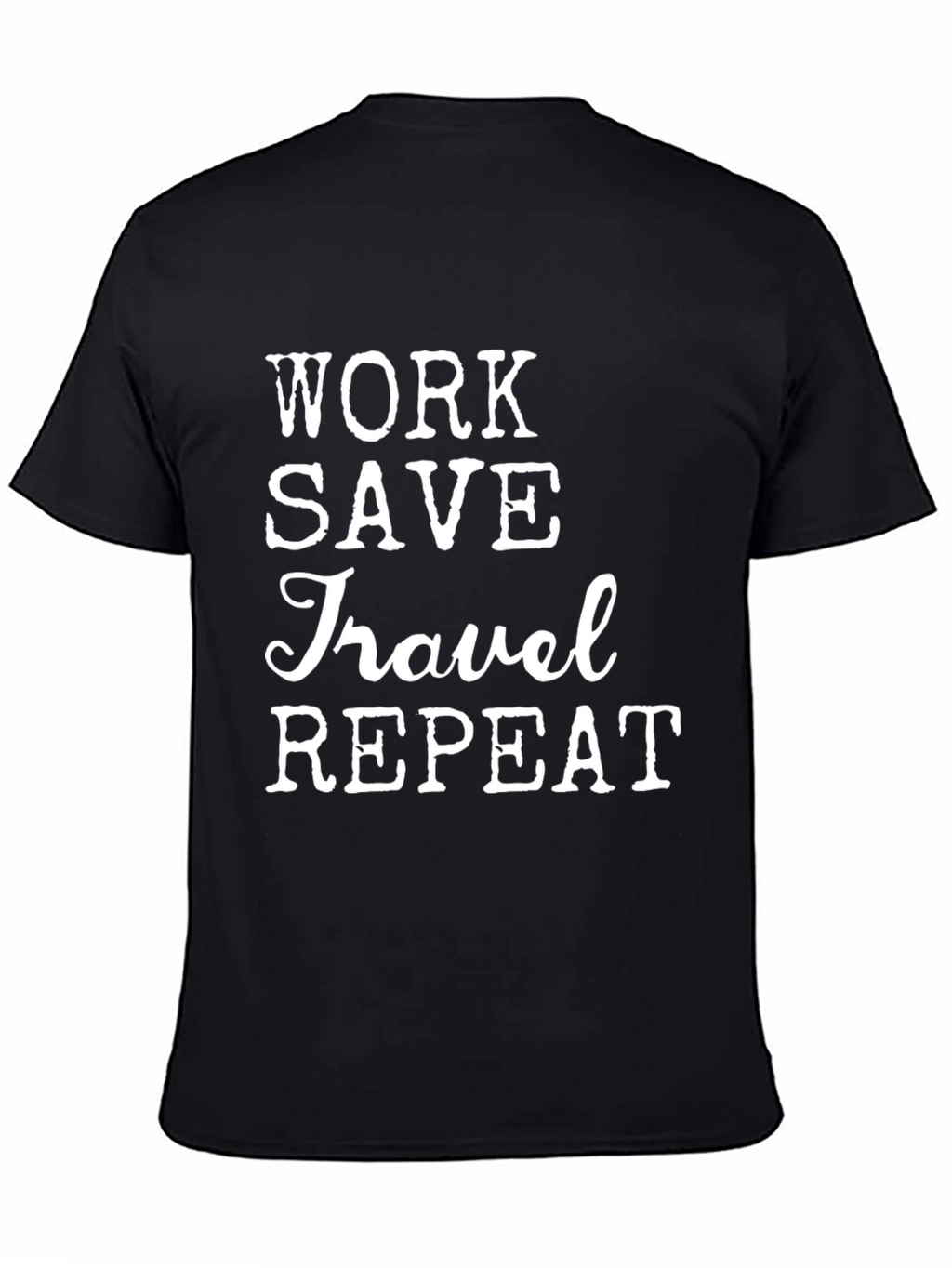 Work Save Travel Repeat Graphic Tee