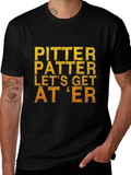 Pitter Patter Lets Get At Er T-Shirt