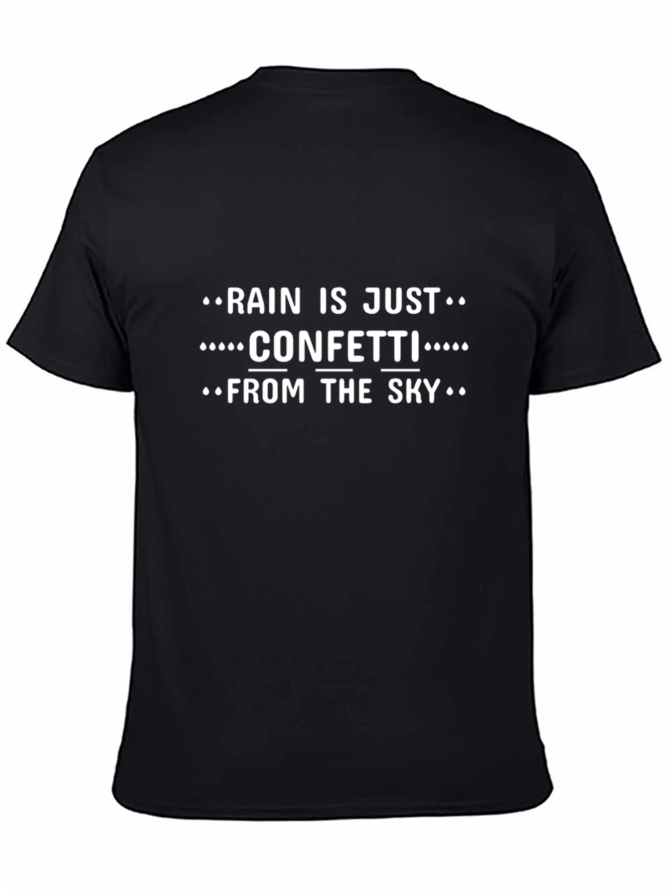 Rain is Just Confetti from the Sky T-Shirt