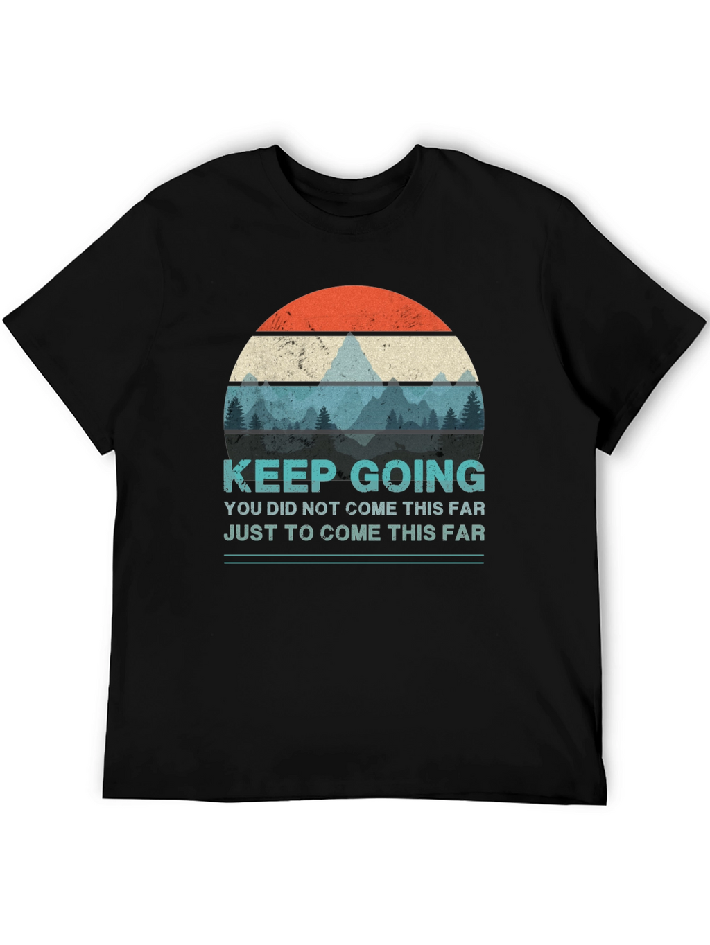 Keep Going Graphic T-Shirt - Motivational Design