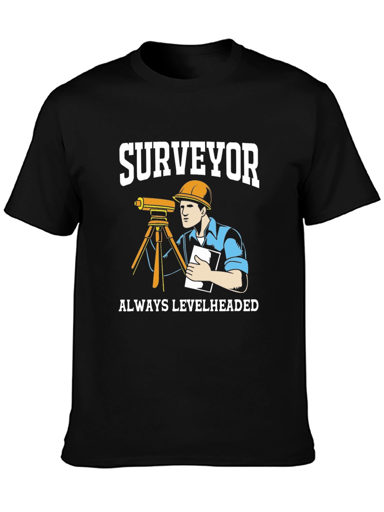 Surveyor Levelheaded T-Shirt - Funny Land Surveyor Tee