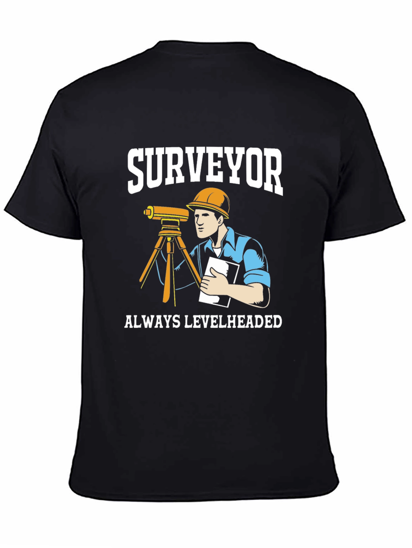 Surveyor Levelheaded T-Shirt - Funny Land Surveyor Tee
