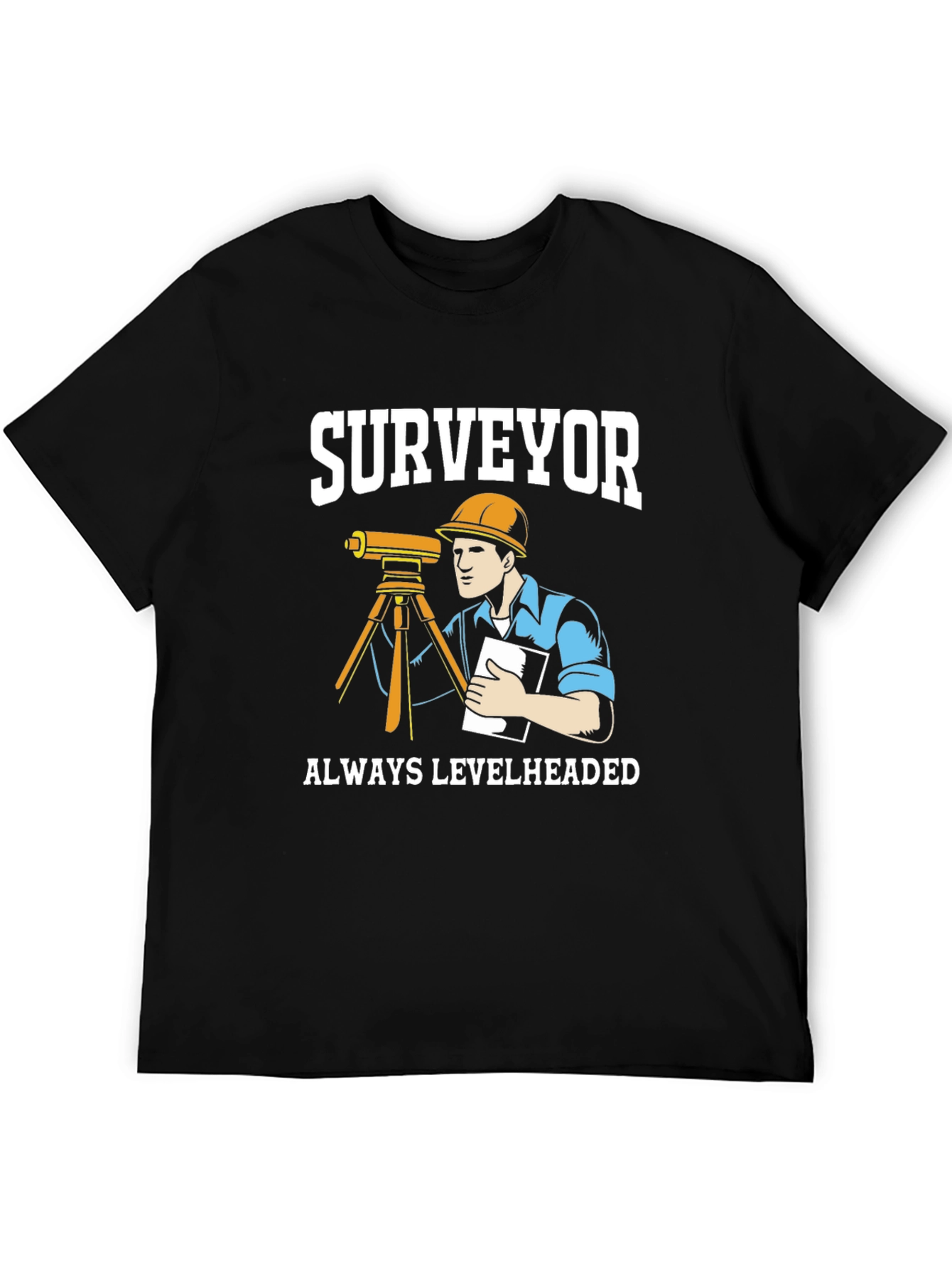 Surveyor Levelheaded T-Shirt - Funny Land Surveyor Tee
