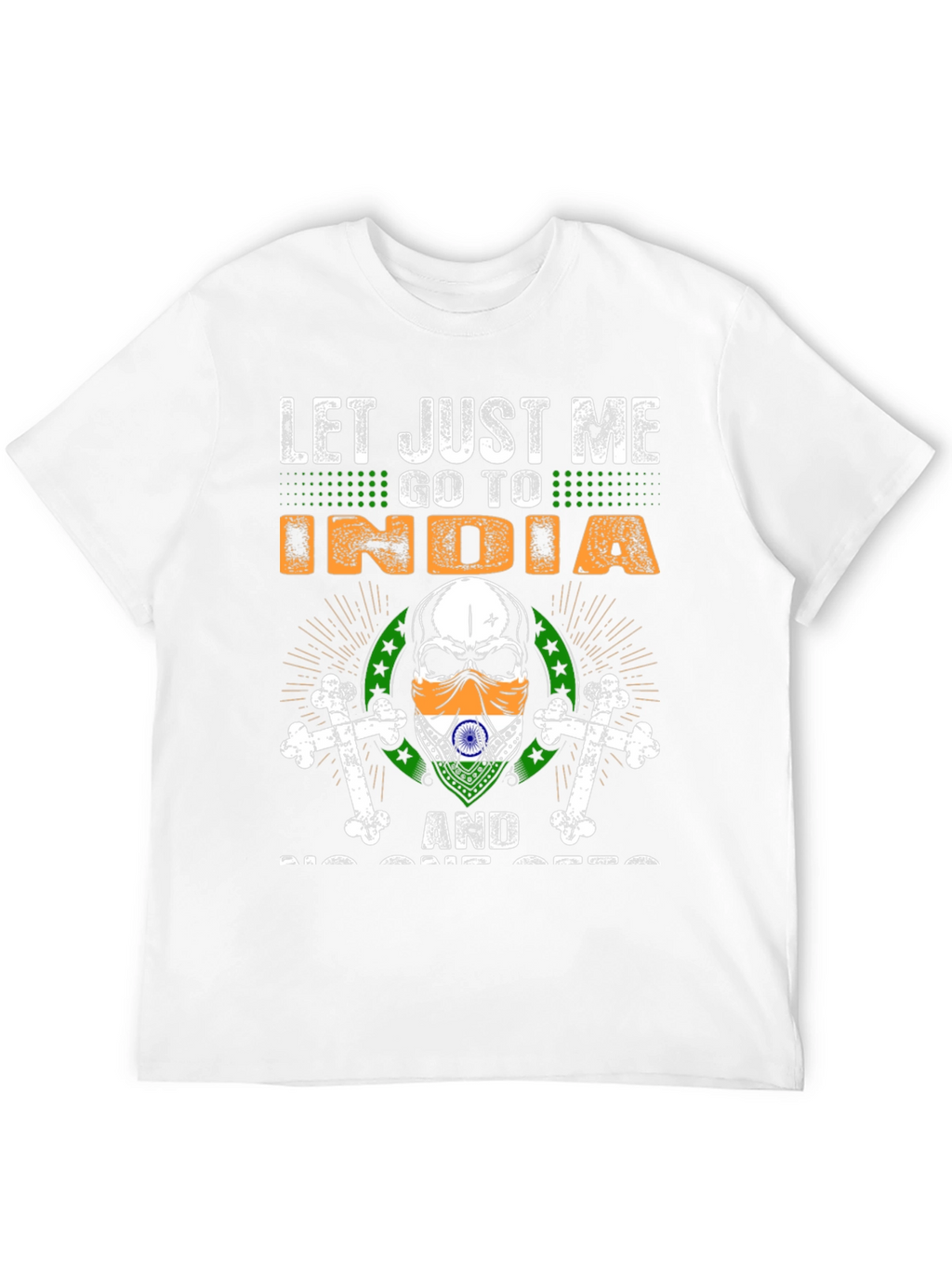 Let Me Go To India Graphic T-Shirt