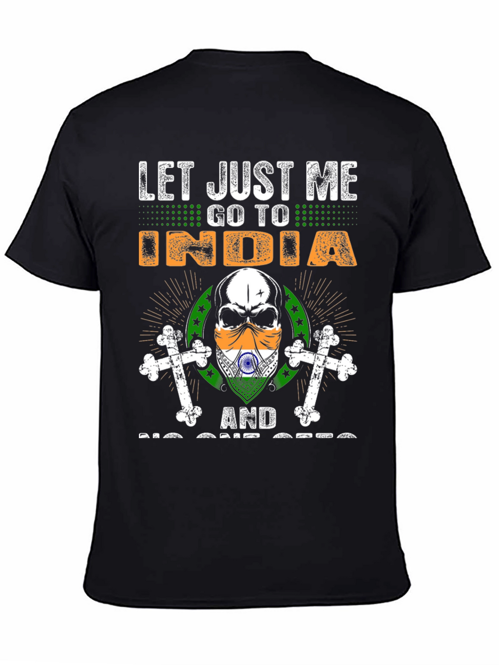 Let Me Go To India Graphic T-Shirt