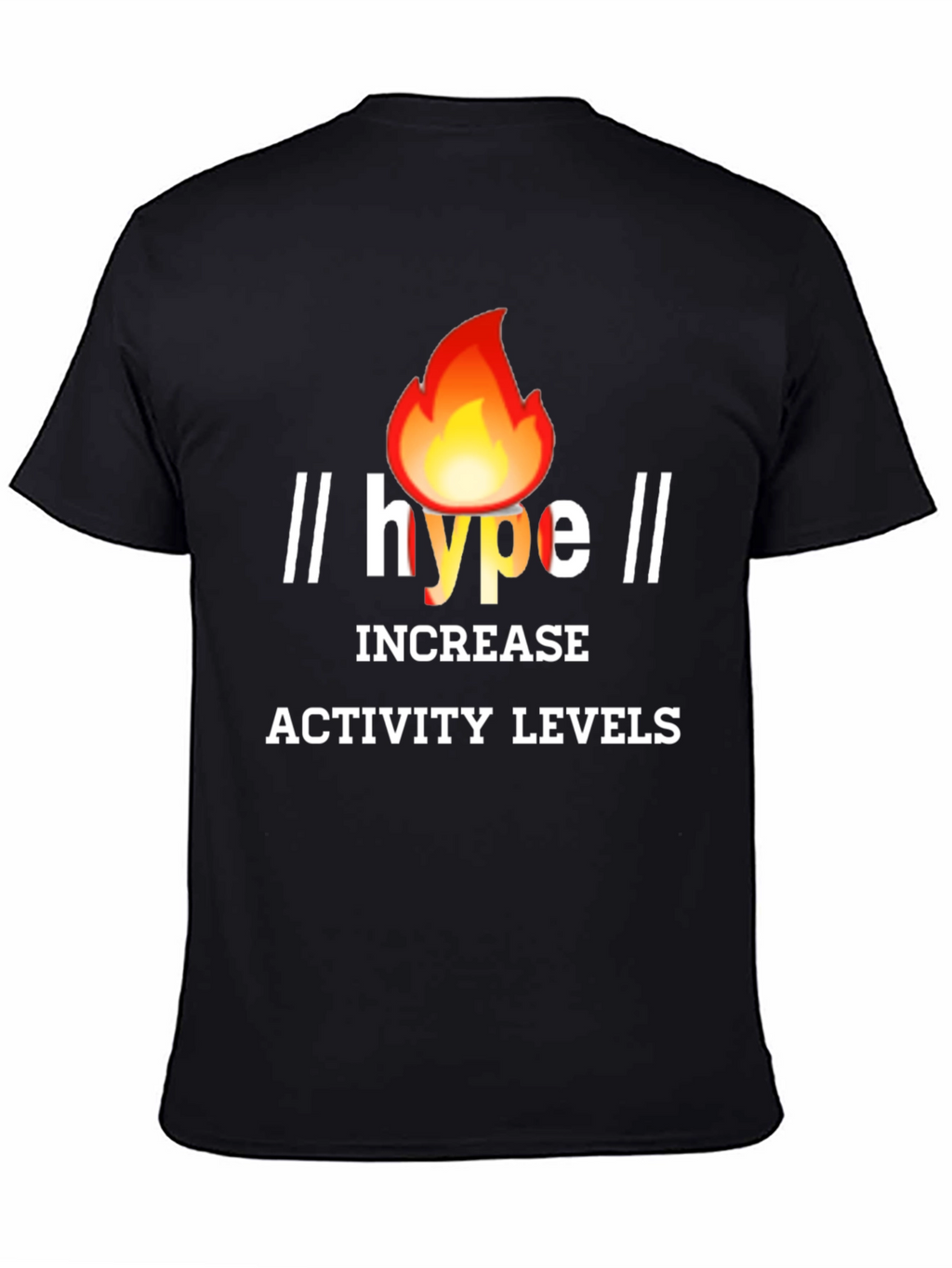 Hype Increase Activity Levels Graphic Tee