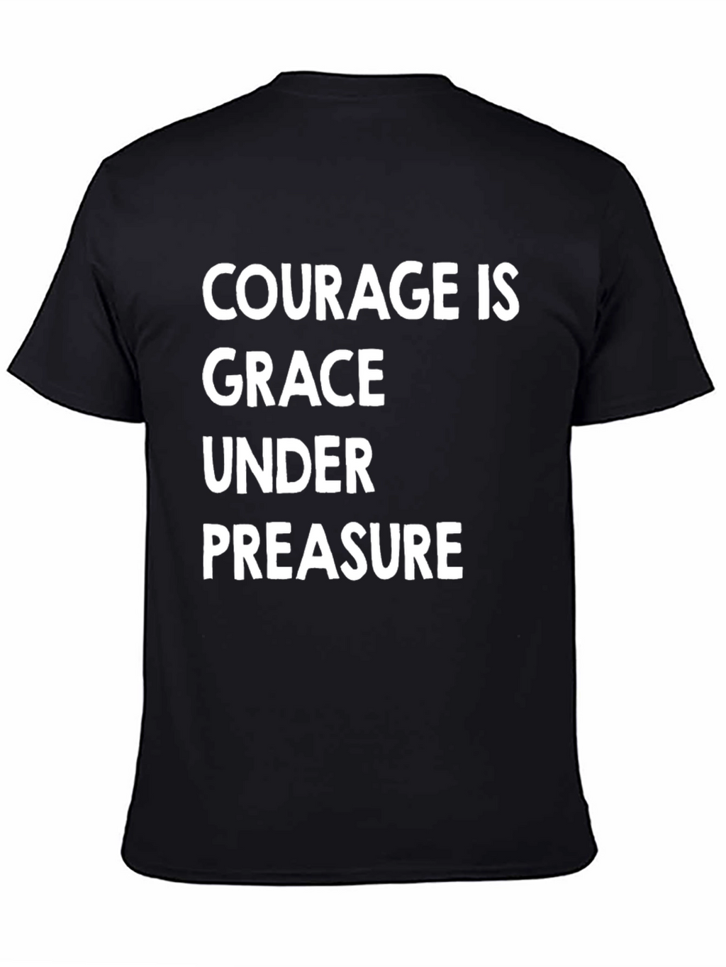 Courage Is Grace Under Pressure Black T-Shirt