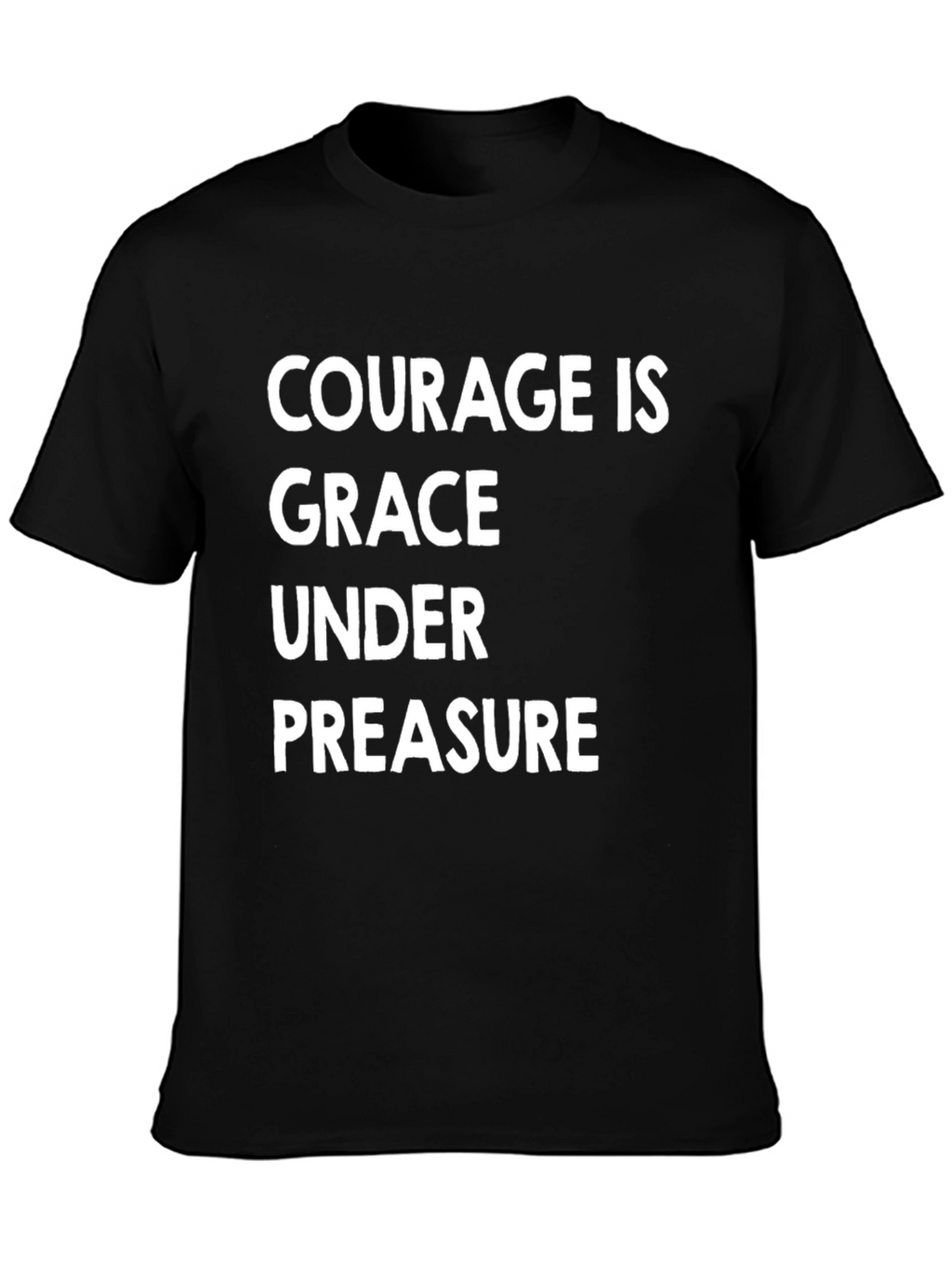 Courage Is Grace Under Pressure Black T-Shirt