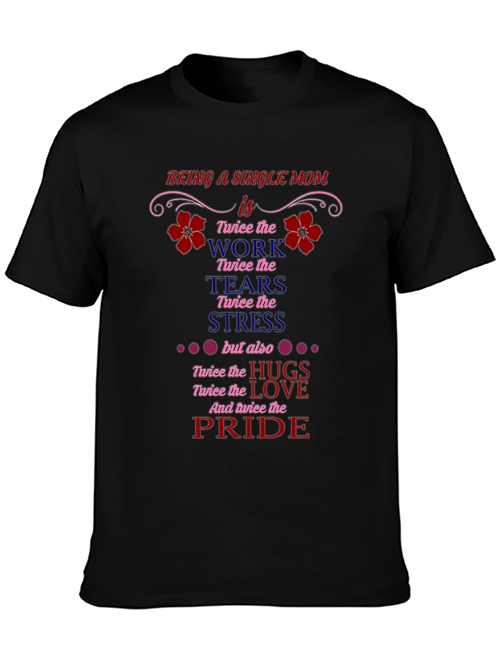 Single Mom Pride T-Shirt - Twice the Love!