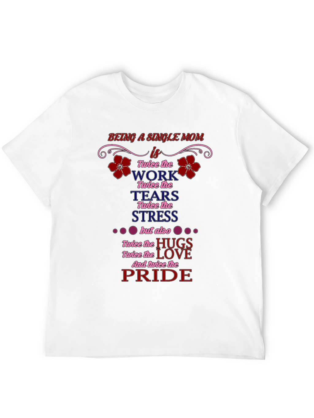 Single Mom Pride T-Shirt - Twice the Love!