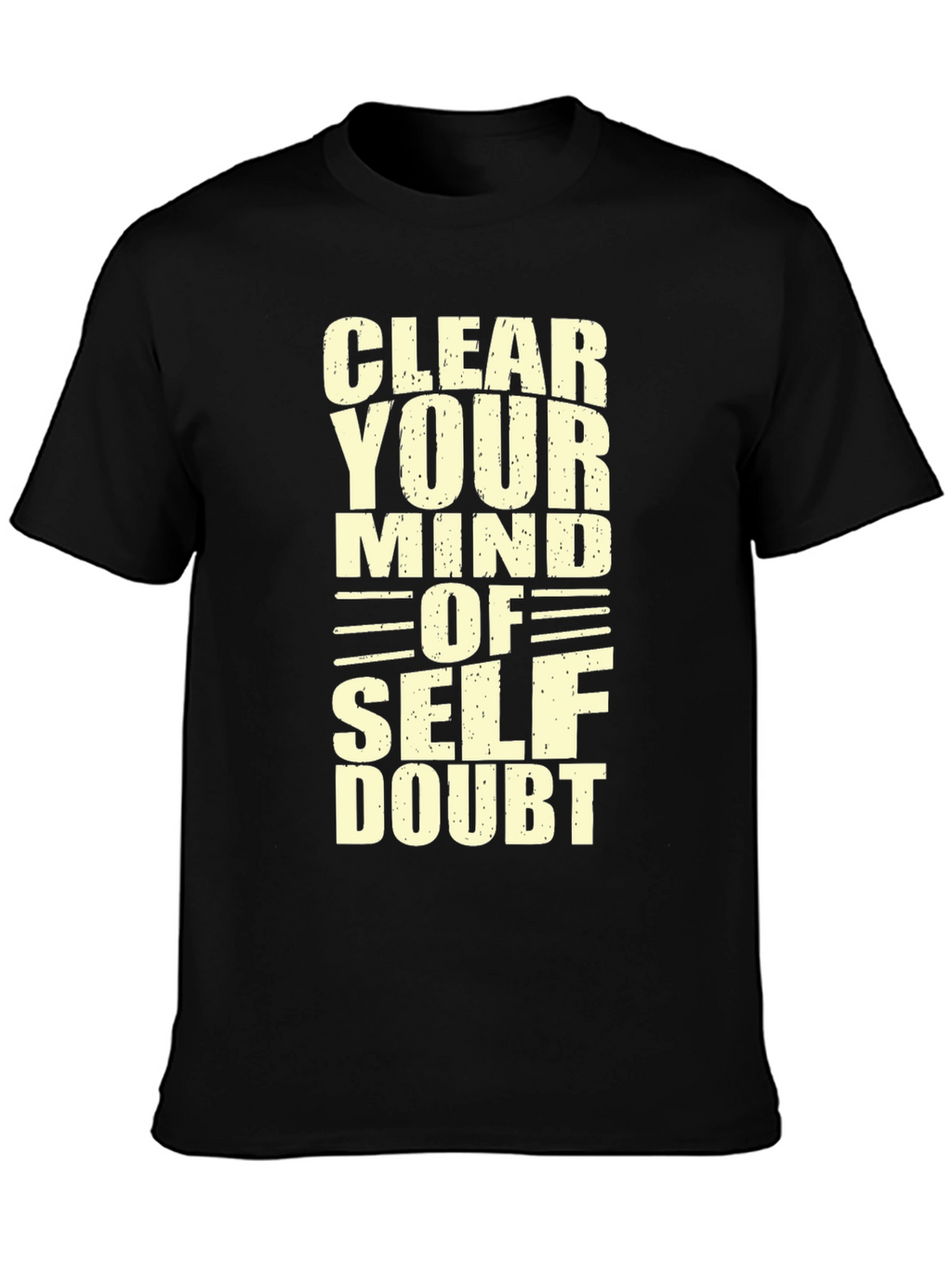Clear Your Mind T-Shirt - Motivational Graphic Tee