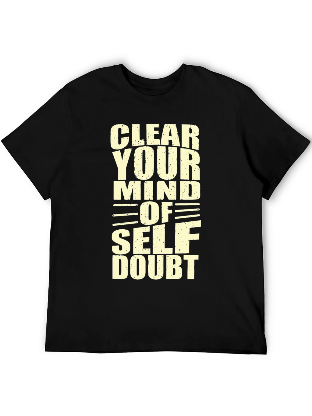 Clear Your Mind T-Shirt - Motivational Graphic Tee
