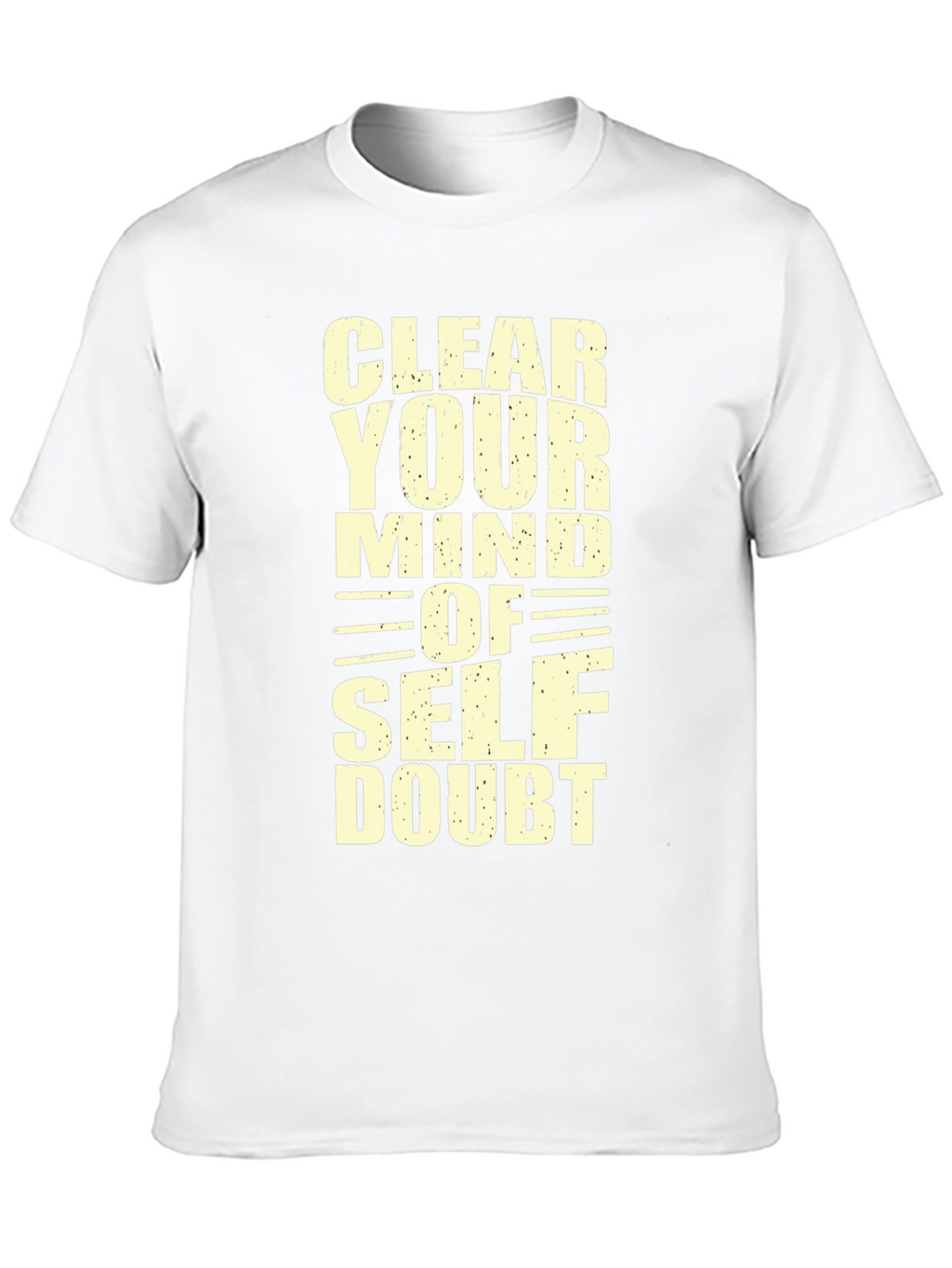Clear Your Mind T-Shirt - Motivational Graphic Tee