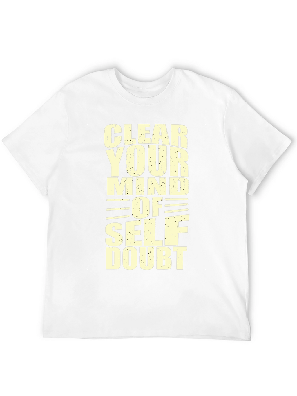 Clear Your Mind T-Shirt - Motivational Graphic Tee
