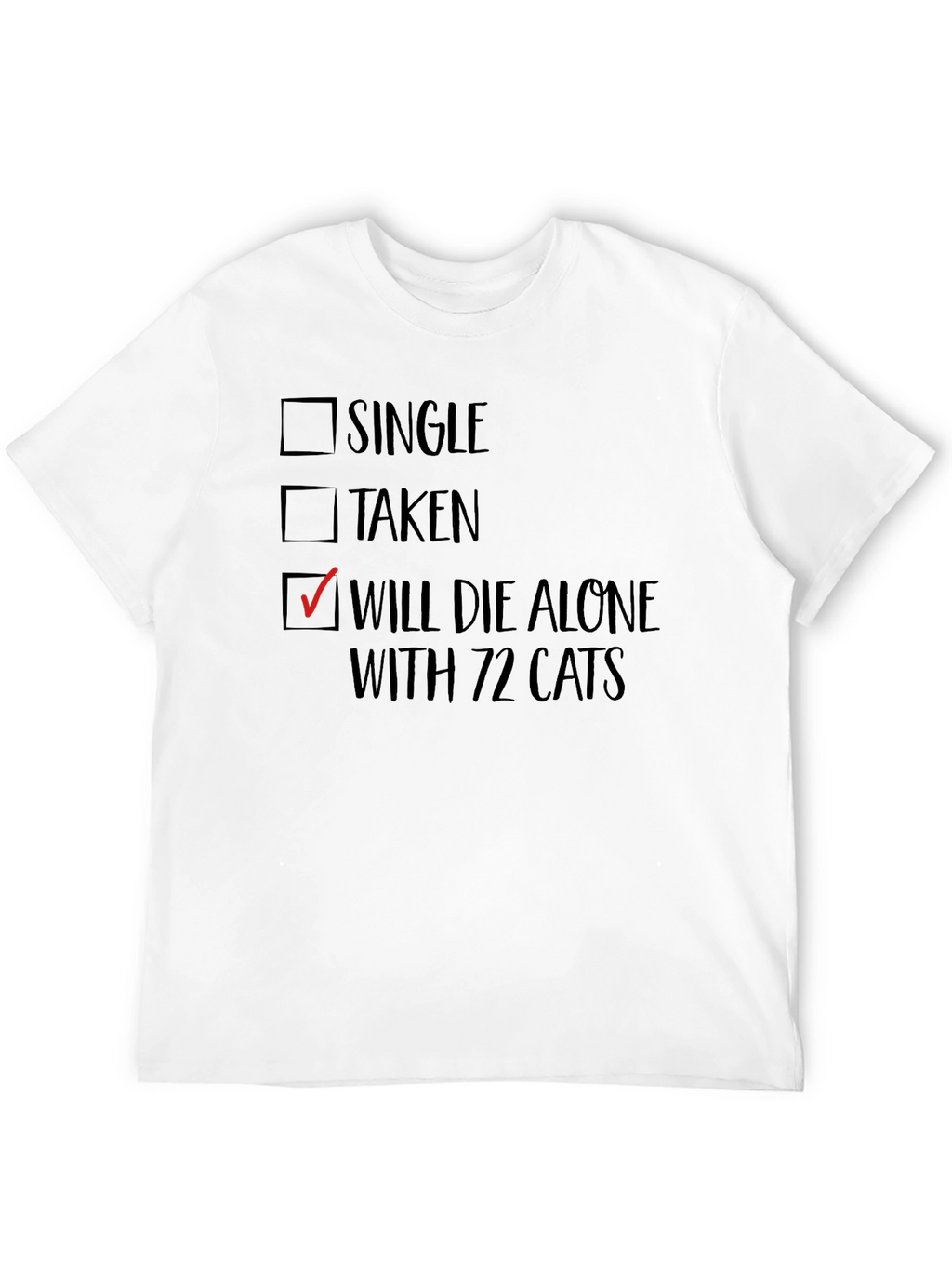 Will Die Alone With 72 Cats T-Shirt