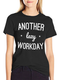 Another Lazy Workday T-Shirt - Comfy Black Tee