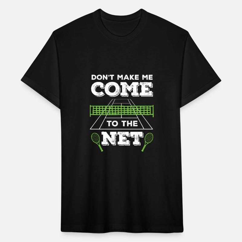 Tennis Don't Make Me Come to the Net Fun Sayings