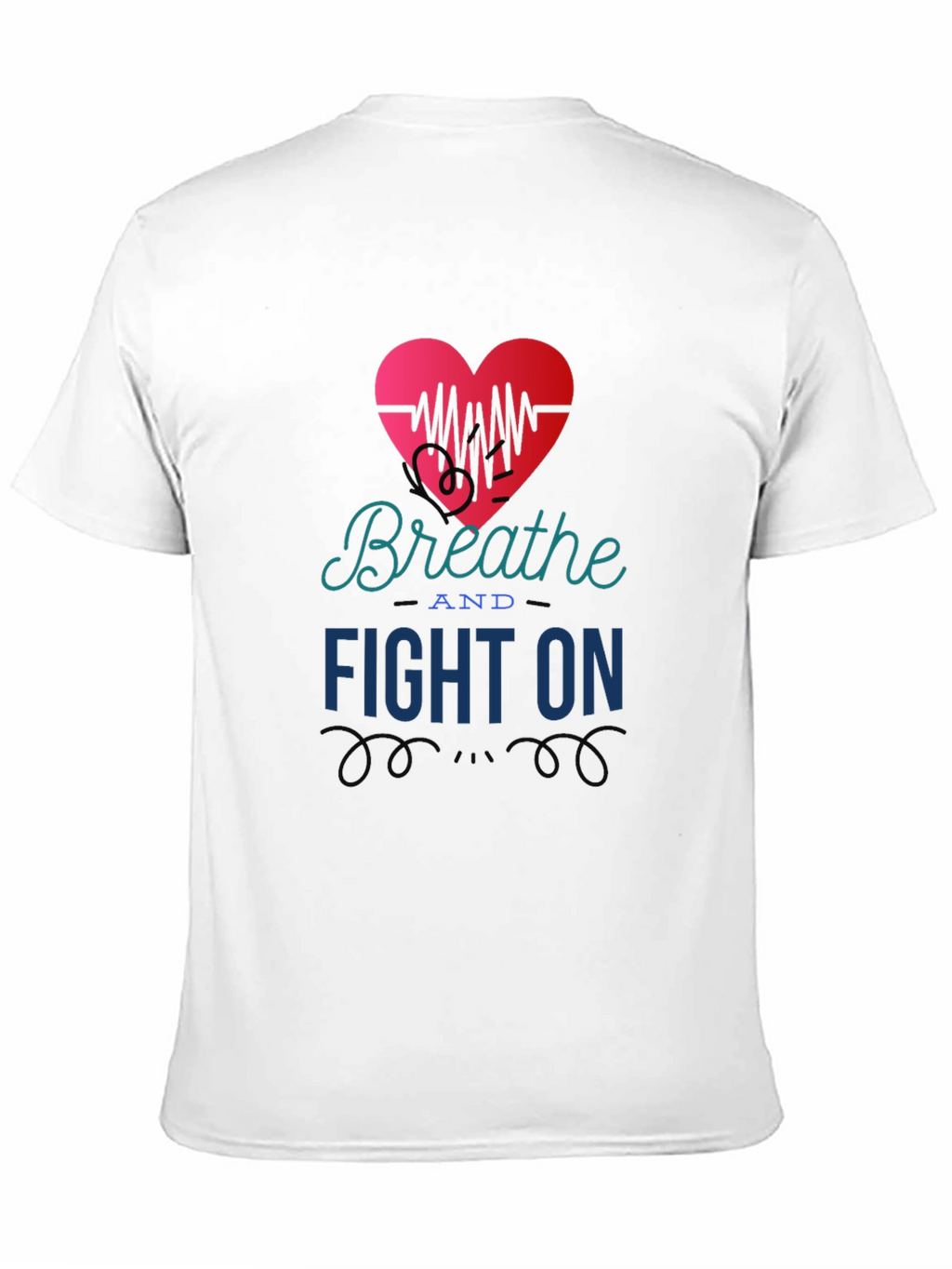 Breathe and Fight On T-Shirt Heart Graphic Tee
